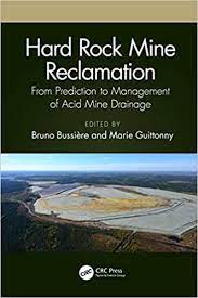 Hard Rock Mine Reclamation From Prediction to Management of Acid Mine Drainage