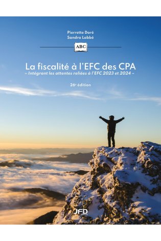 La fiscalité à l’EFC des CPA - 26e édition Intégrant les attentes reliées à l’EFC 2023 et 2024