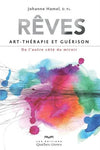 Rêves, art-thérapie et guérison 3e éd.