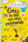 Créez la vie qui vous ressemble 2e éd.