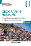 Géographie humaine : questions et enjeux du monde contemporain 4e éd.