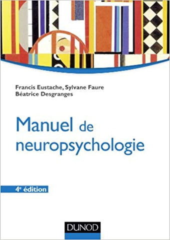 MANUEL DE NEUROPSYCHOLOGIE, 4E ÉD