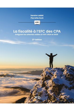 La fiscalité à l’EFC des CPA - 27e édition Intégrant les attentes reliées à l’EFC 2024 et 2025