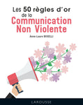50 REGLES D'OR DE LA COMMUNICATION NON VIOLENTE