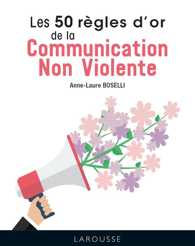 50 REGLES D'OR DE LA COMMUNICATION NON VIOLENTE