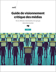 Guide de visionnement critique des médias Guide de visionnement critique des médias