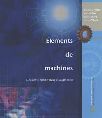 Éléments de machines; 2e édition revue et augmentée