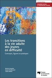 Les transitions à la vie adulte des jeunes en difficulté: Concepts, figures et pratiques